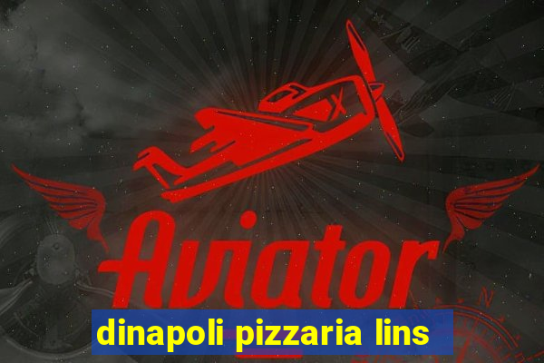 dinapoli pizzaria lins